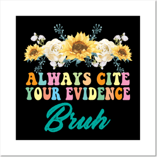 Always Cite Your Evidence Bruh Funny Retro English Teacher Posters and Art